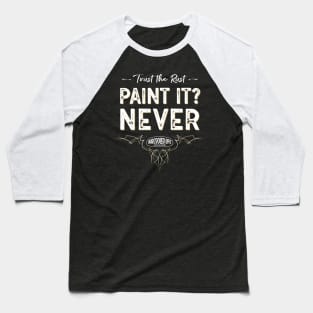 Paint it? NEVER - Trust The Rust Aircooled Life Baseball T-Shirt